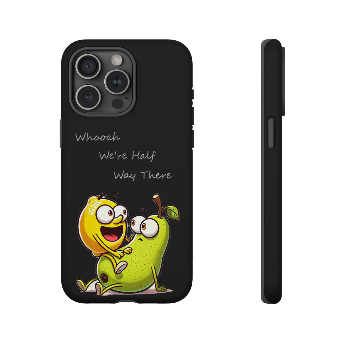 Phone Case - Playful Pear & Lemon Illustration with “Whooah We're Half Way There”