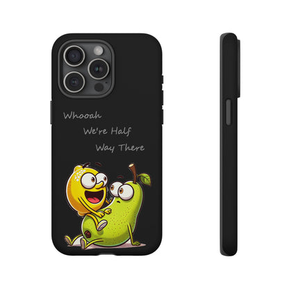 Phone Case - Playful Pear & Lemon Illustration with “Whooah We're Half Way There”