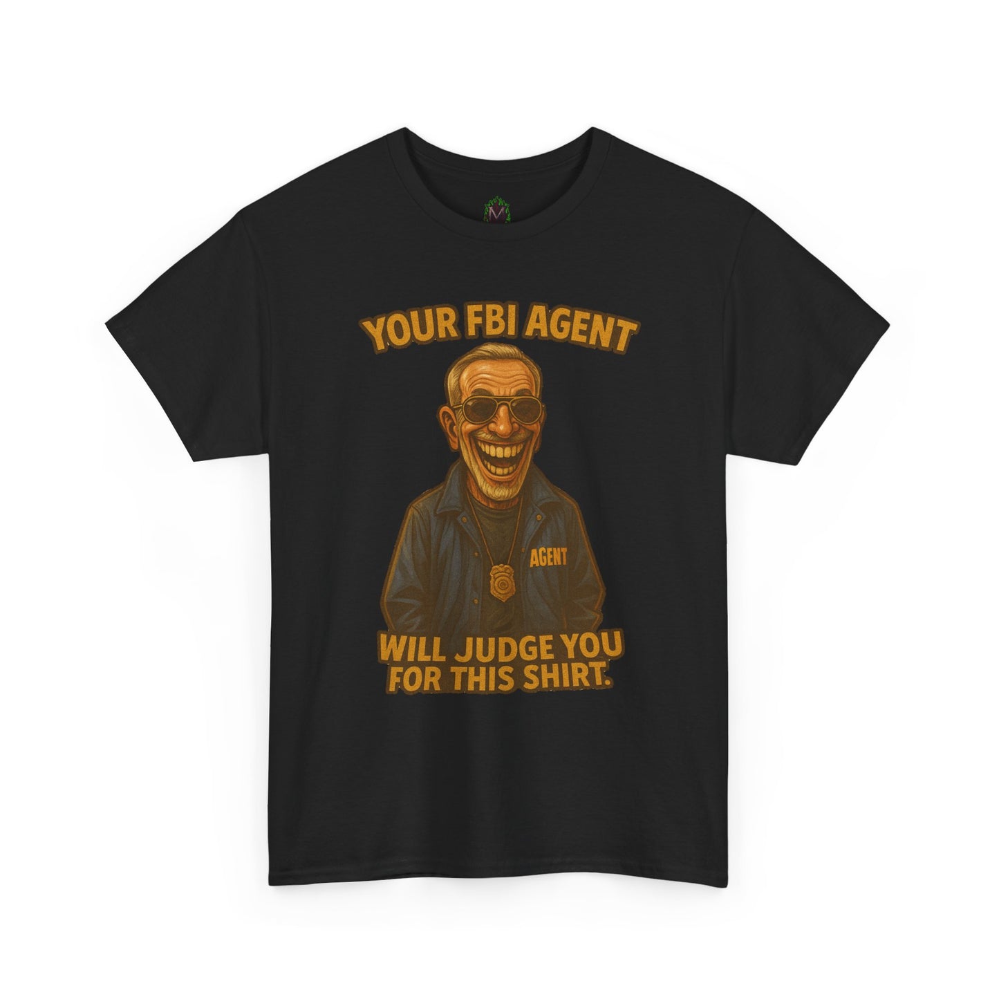 Funny FBI Agent Illustration T-Shirt | 'Your FBI Agent Will Judge You For [...]