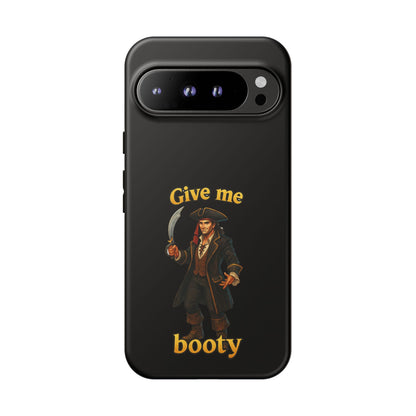 Phone Case — 'Give Me Booty' Pirate Graphic Protective Case