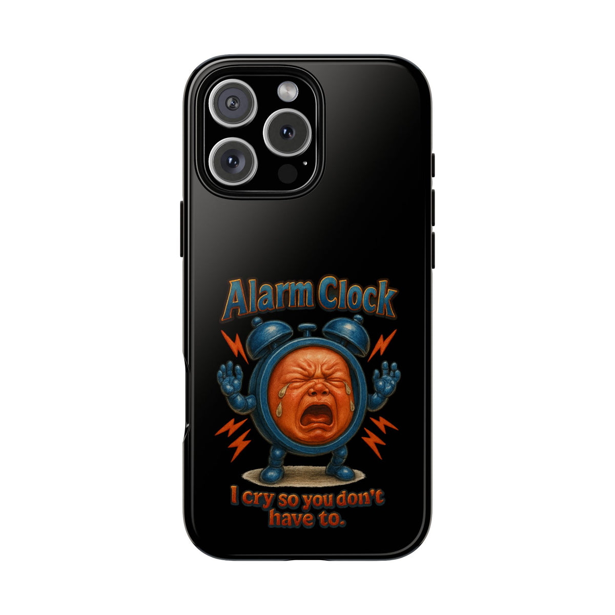Phone Case — "Alarm Clock: I Cry So You Don't Have To" Funny Retro Baby Alarm Design