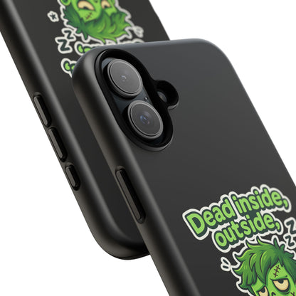 Phone Case — "Dead Inside, Outside, That's Just a Little Grumpy" Cute Zombie Design