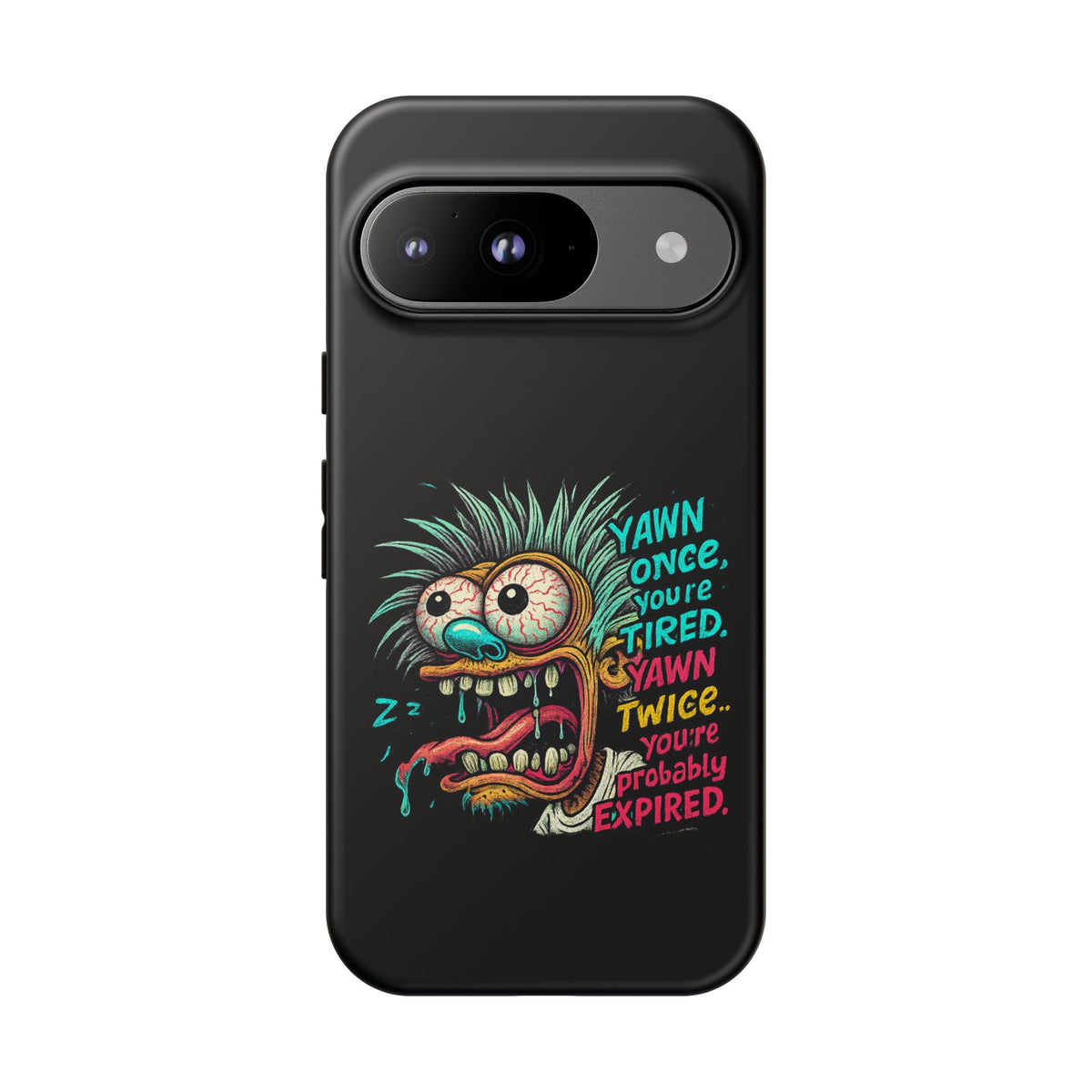 Phone Case — 'Yawn Once You're Tired, Yawn Twice You're Probably Expired' Retro Monster Graphic
