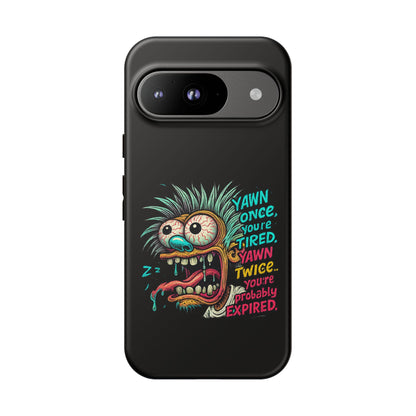 Phone Case — 'Yawn Once You're Tired, Yawn Twice You're Probably Expired' Retro Monster Graphic