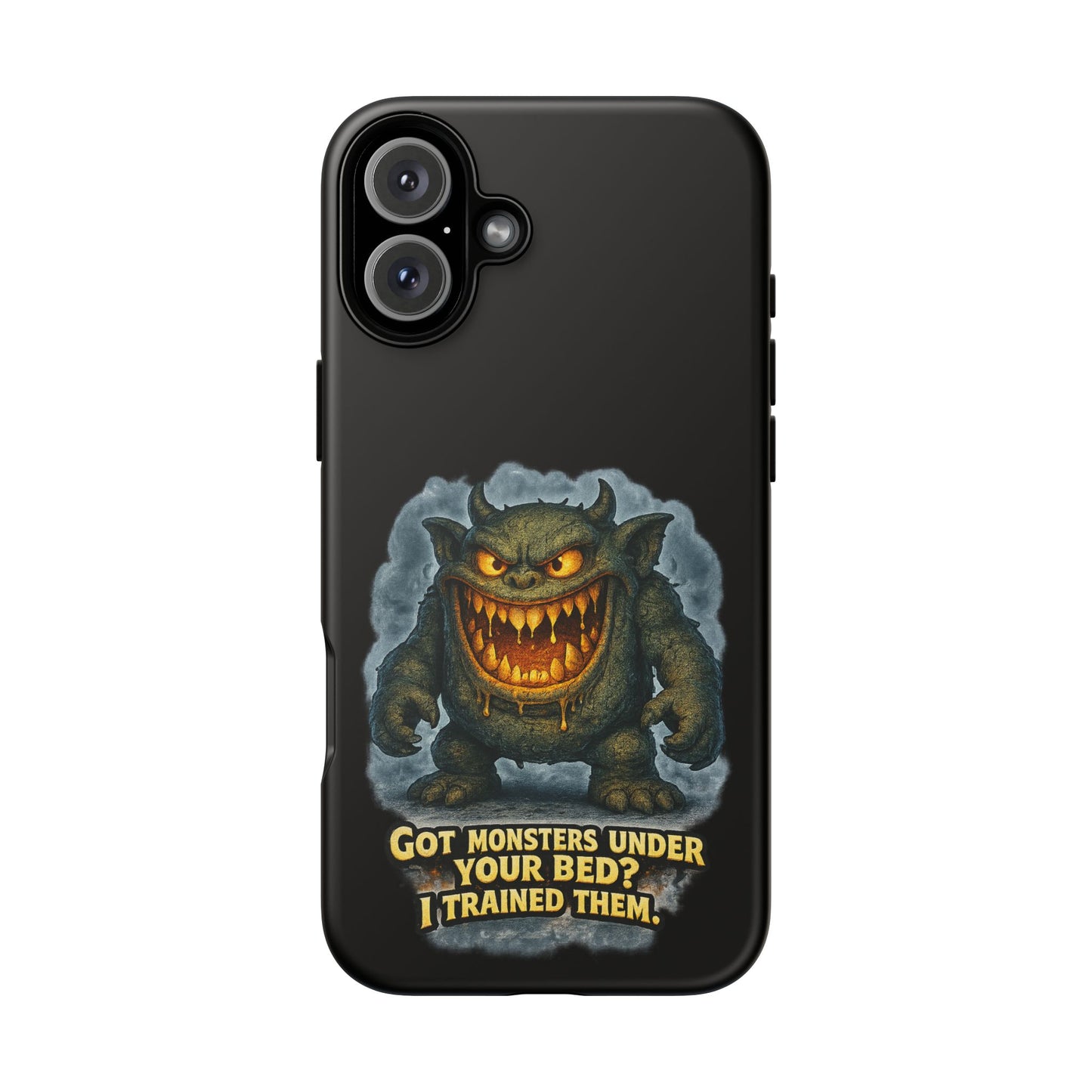 Phone Case — "Got Monsters Under Your Bed? I Trained Them" Funny Monster Design