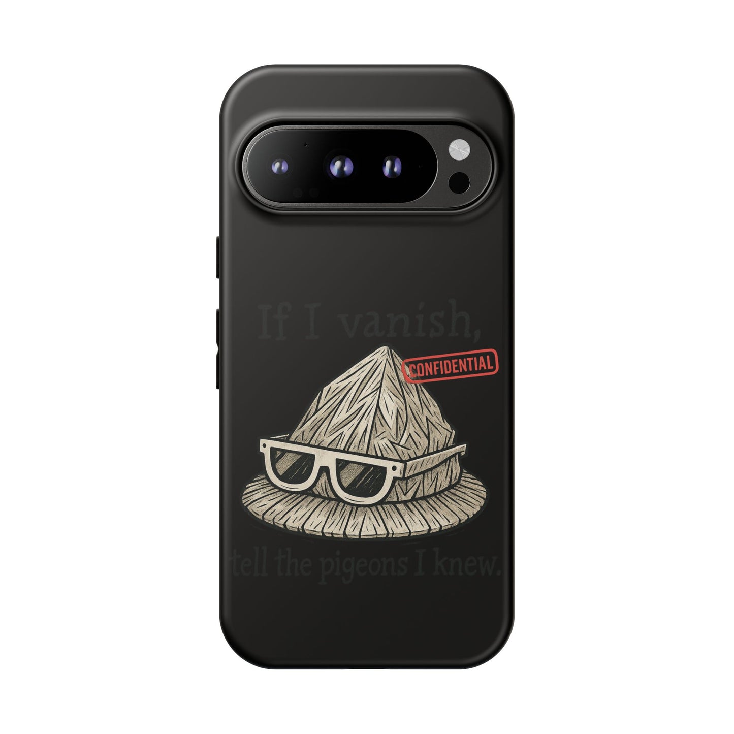 Conspiracy Tin-Foil Hat Phone Case — If I Vanish, Tell the Pigeons I Knew (Confidential)
