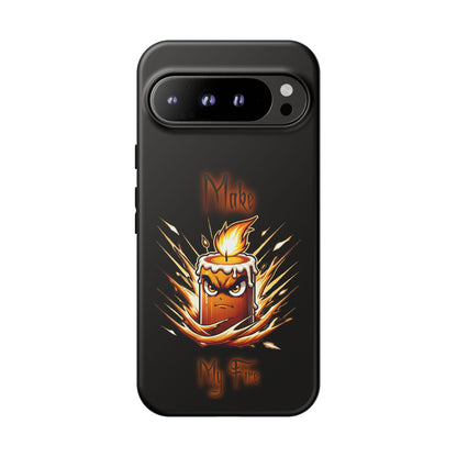 Tough Phone Case — "Make My Fire" Angry Candle Protective Cover