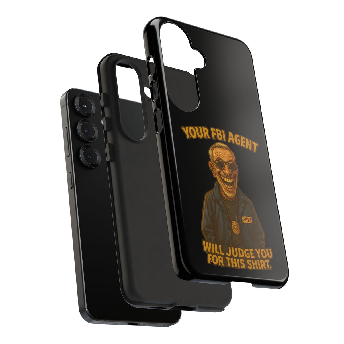 Phone Case — "Your FBI Agent Will Judge You For This Shirt" Funny Novelty Protective Case
