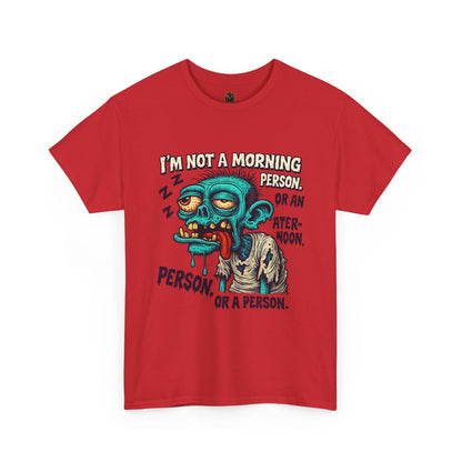 I’m Not a Morning Person… Or a Person – Grumpy Zombie Tee