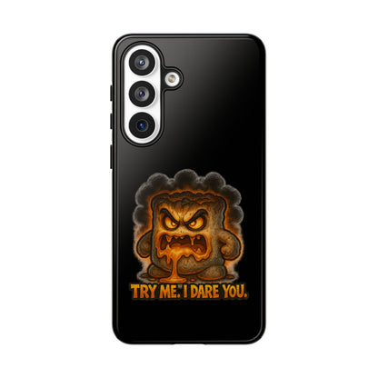 Phone Case — 'Try Me, I Dare You' Angry Lava Monster Graphic
