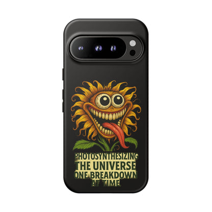 Phone Case - Smiling Sunflower Design with "Photosynthesizing the Universe One Breakdown at a Time"
