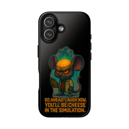 Phone Case — 'You'll Be Cheese in the Simulation' Angry Detective Mouse Graphic