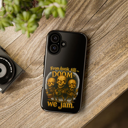 Phone Case — "From Dusk Till Doom We Jam" Skeleton Band Design