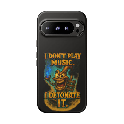 Phone Case — "I Don't Play Music. I Detonate It." Cartoon Bomb Graphic