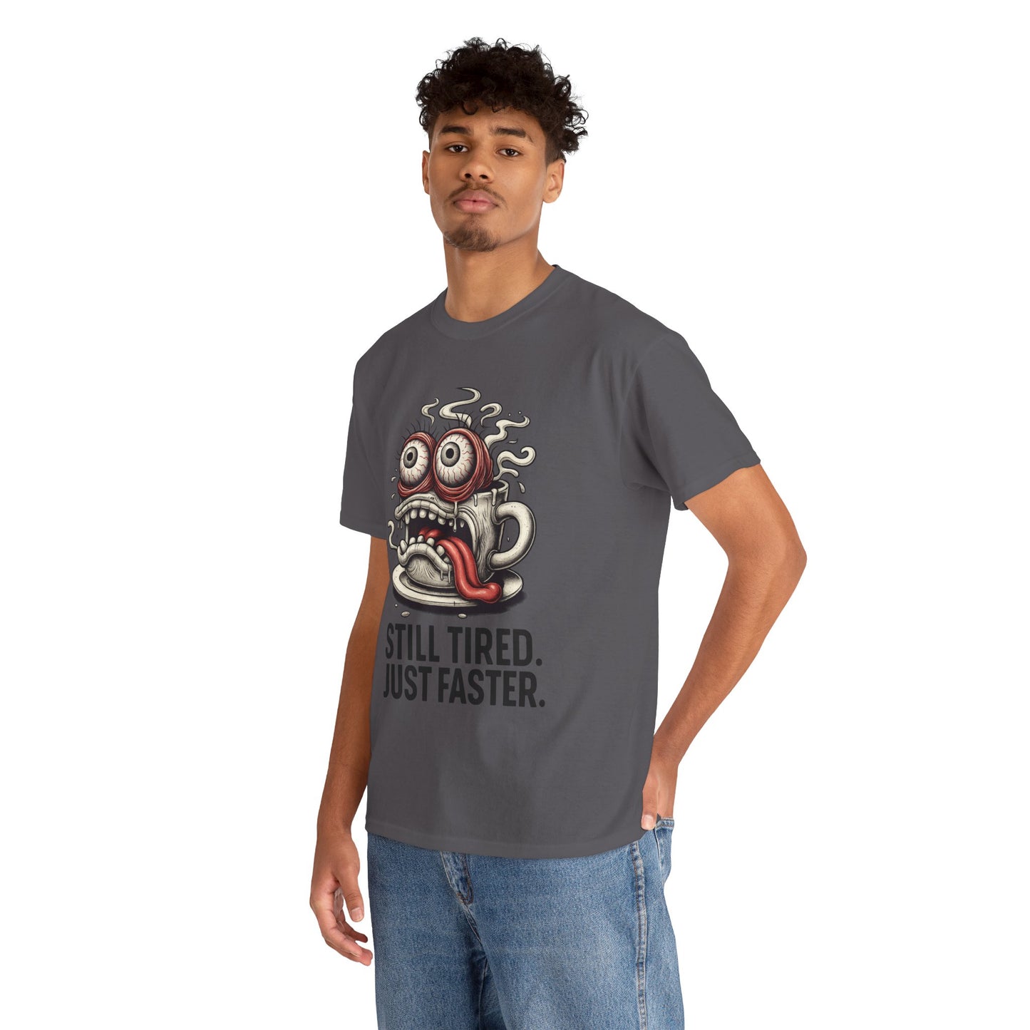 Still Tired – Speed Fueled Coffee Tee