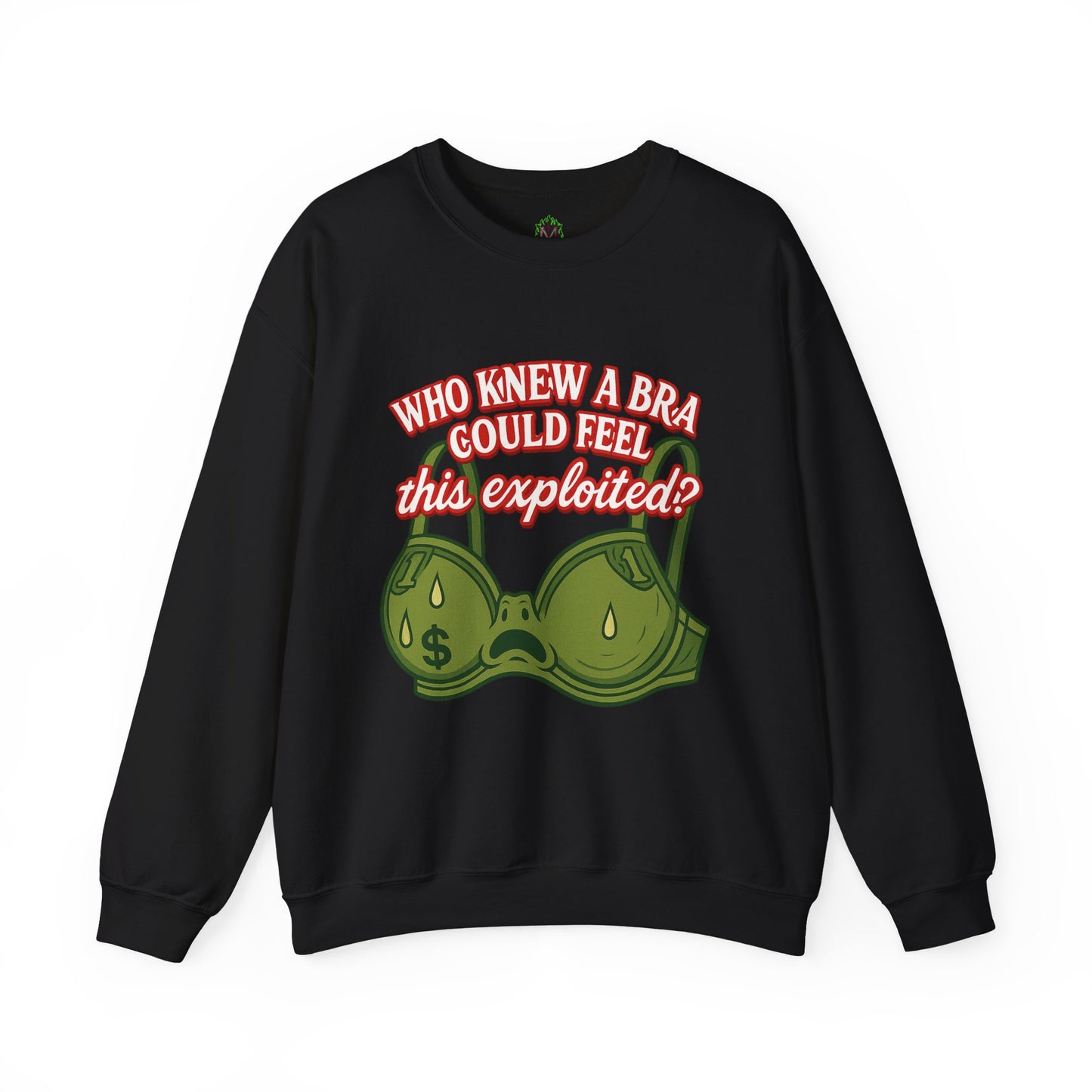 Who Knew a Bra Could Feel This Exploited? Crewneck