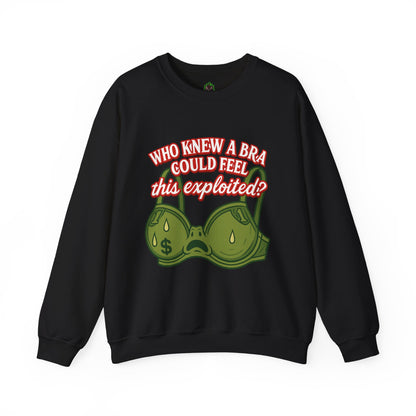 Who Knew a Bra Could Feel This Exploited? Crewneck