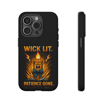Phone Case — "Wick Lit. Patience Gone." Funny Angry Candle Protective Case