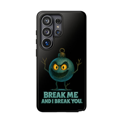 Phone Case — 'Break Me and I Break You' Mischievous Ornament Protective Cover
