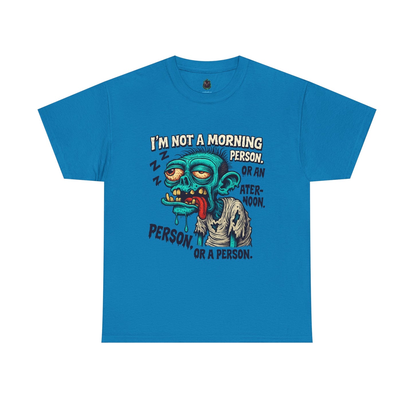 I’m Not a Morning Person… Or a Person – Grumpy Zombie Tee