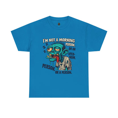 I’m Not a Morning Person… Or a Person – Grumpy Zombie Tee