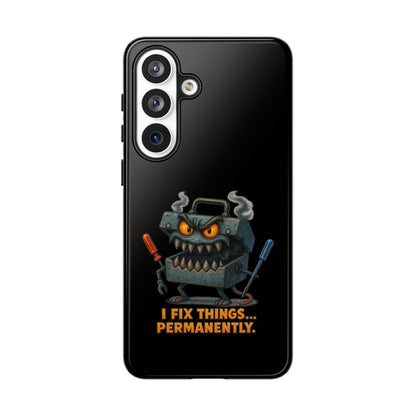 Phone Case — 'I Fix Things... Permanently' Mechanic Tool Monster Protective Case