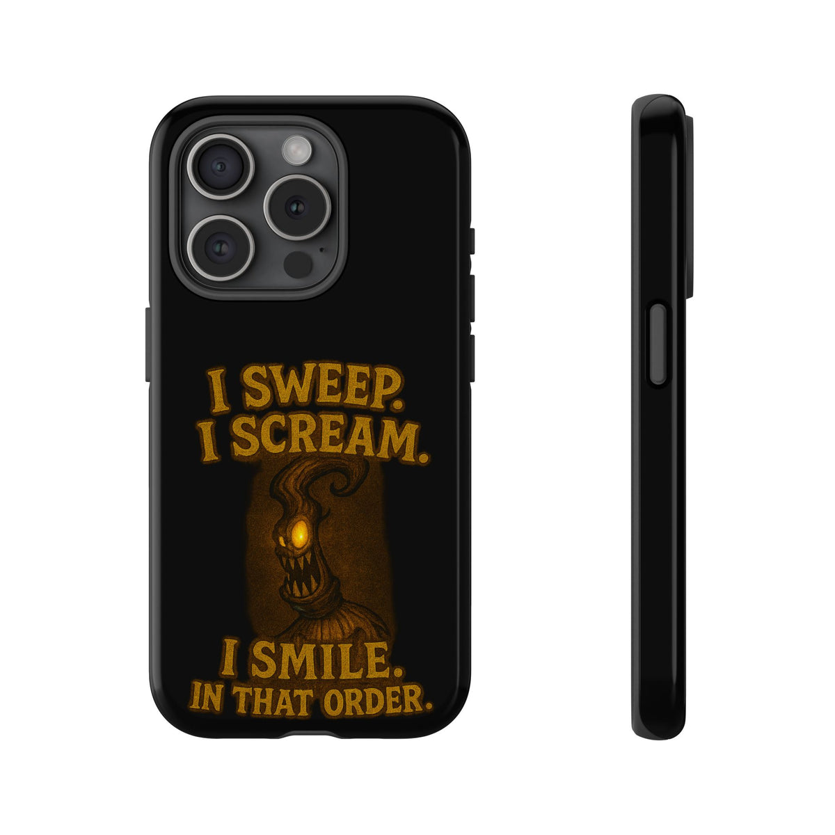 Phone Case — "I Sweep. I Scream. I Smile in That Order." Halloween Horror Design