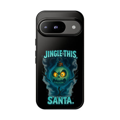 Phone Case - 'Jingle This, Santa' Spooky Holiday Protective Case