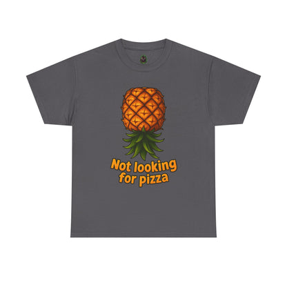 Pineapple Illustration Not Looking for Pizza T-Shirt | Funny Fruit Tee