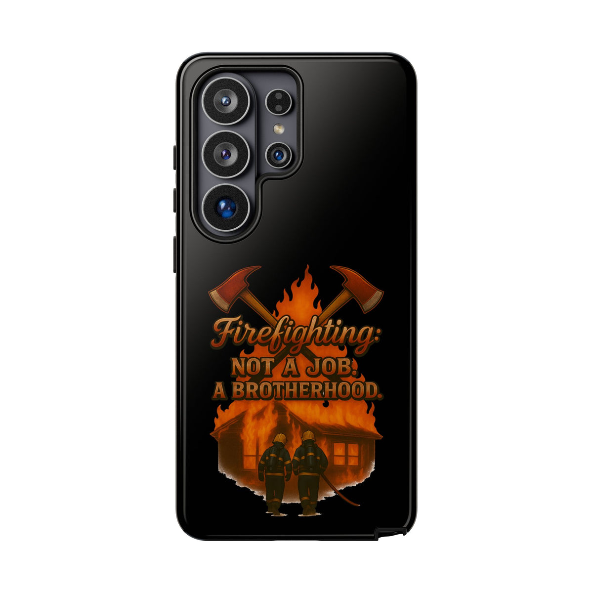 Firefighting: Not a Job, A Brotherhood Phone Case — Tough Protective Firefighter Design