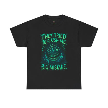 They Tried To Flush Me Big Mistake Tee | Creepy Smiling Face Graphic