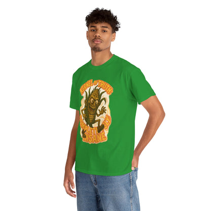 Kernel of Truth – Completely Insane Corn Monster T-Shirt