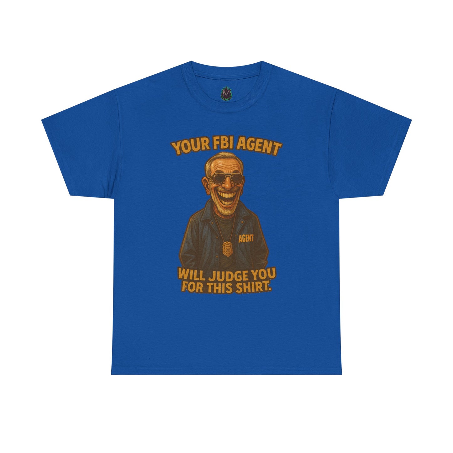 Funny FBI Agent Illustration T-Shirt | 'Your FBI Agent Will Judge You For [...]