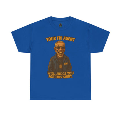 Funny FBI Agent Illustration T-Shirt | 'Your FBI Agent Will Judge You For [...]