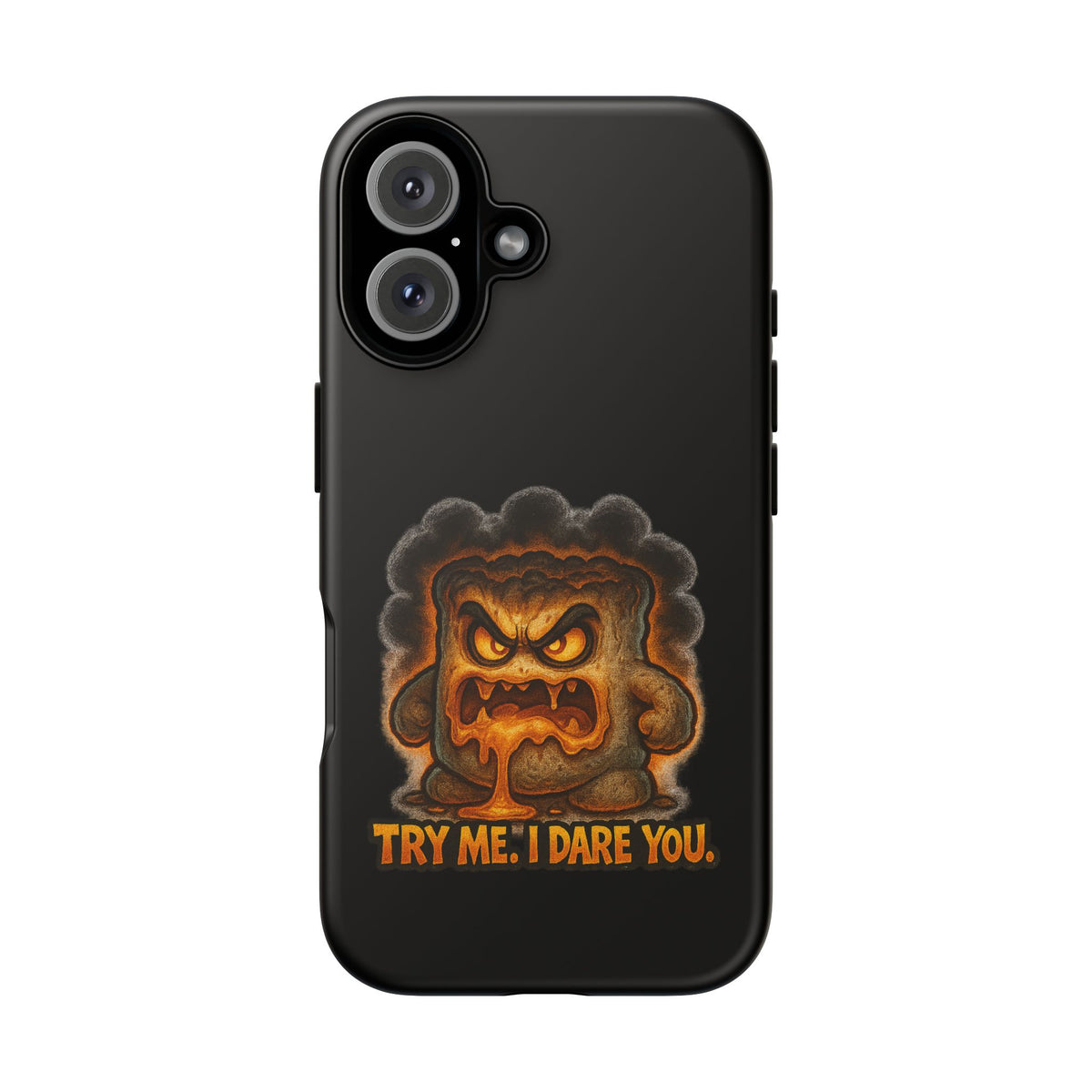 Phone Case — 'Try Me, I Dare You' Angry Lava Monster Graphic