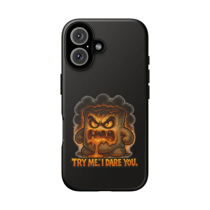 Phone Case — 'Try Me, I Dare You' Angry Lava Monster Graphic