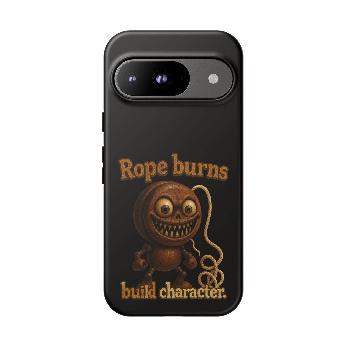 Phone Case — "Rope Burns Build Character" Grinning Cartoon Design