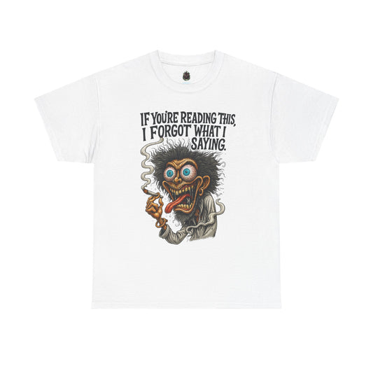 Forgot What I Was Saying – Fried Brain Tee