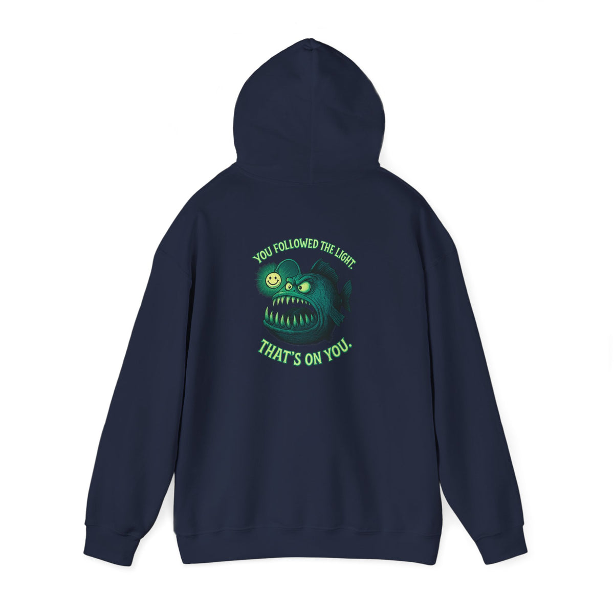 Hoodie — 'You Found the Light? That's On You.' Green Anglerfish Graphic Hooded Sweatshirt