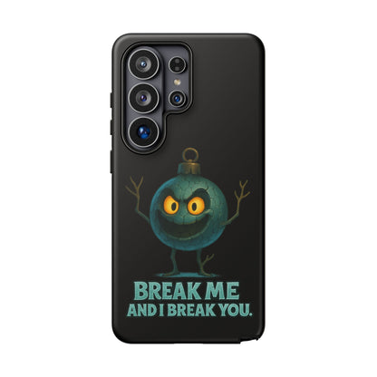 Phone Case — 'Break Me and I Break You' Mischievous Ornament Protective Cover