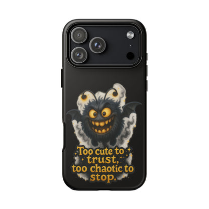 Phone Case — 'Too Cute to Trust, Too Chaotic to Stop' Mischievous Monster Protective Cover