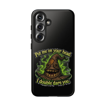 Phone Case — 'Put Me On Your Head, I Double Dare You' Witch Hat Horror Design