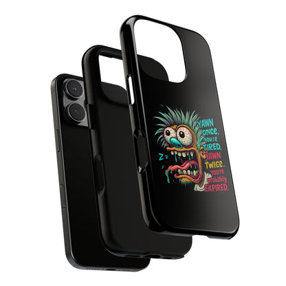 Phone Case — 'Yawn Once You're Tired, Yawn Twice You're Probably Expired' Retro Monster Graphic