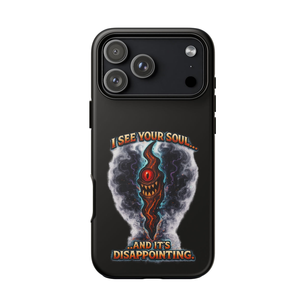 Phone Case — "I See Your Soul and It’s Disappointing" Dark Horror Graphic