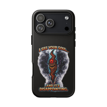 Phone Case — "I See Your Soul and It’s Disappointing" Dark Horror Graphic