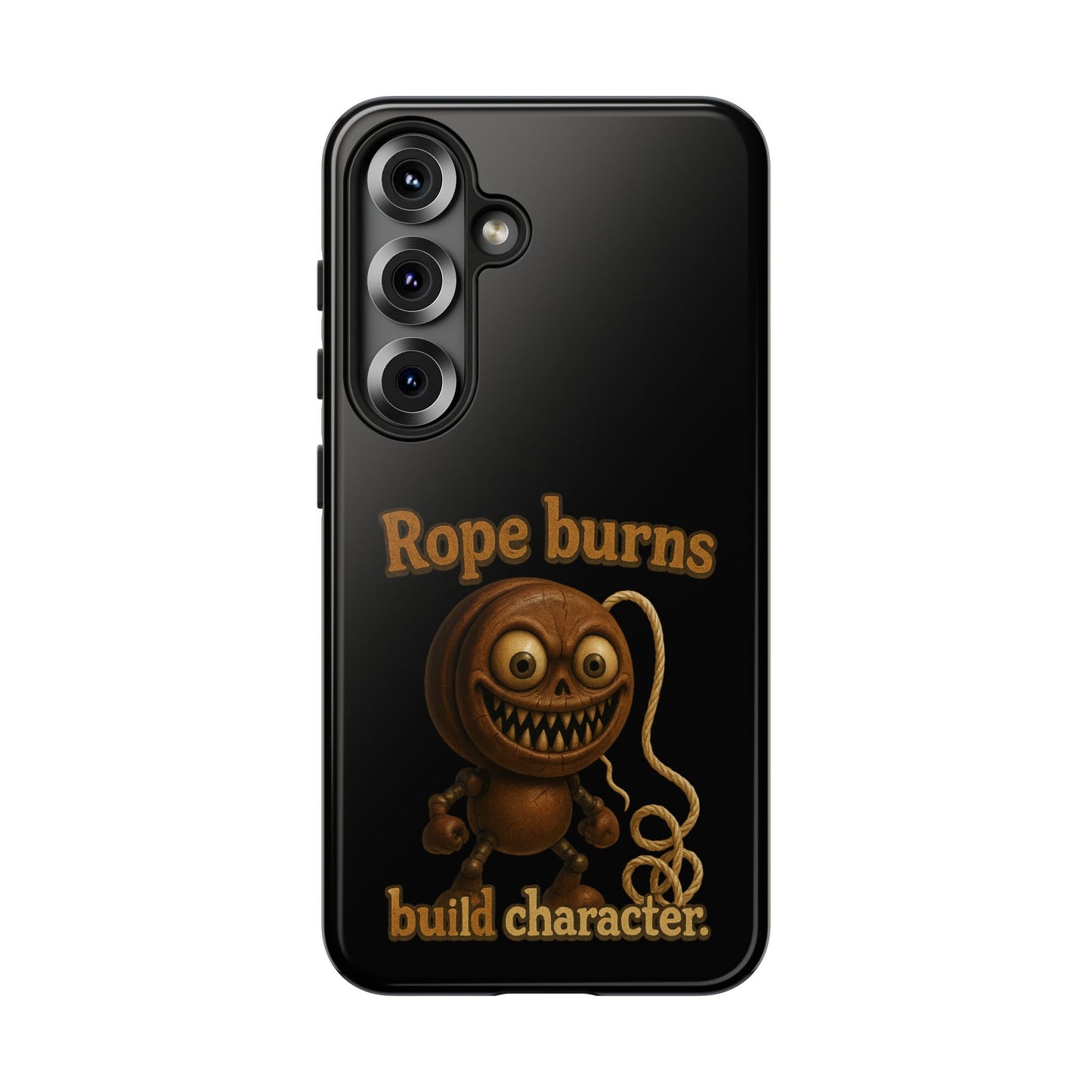 Phone Case — "Rope Burns Build Character" Grinning Cartoon Design