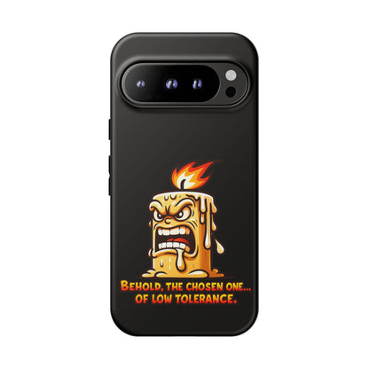 Phone Case — Angry Flaming Candle “Behold, the Chosen One… of Low Tolerance”
