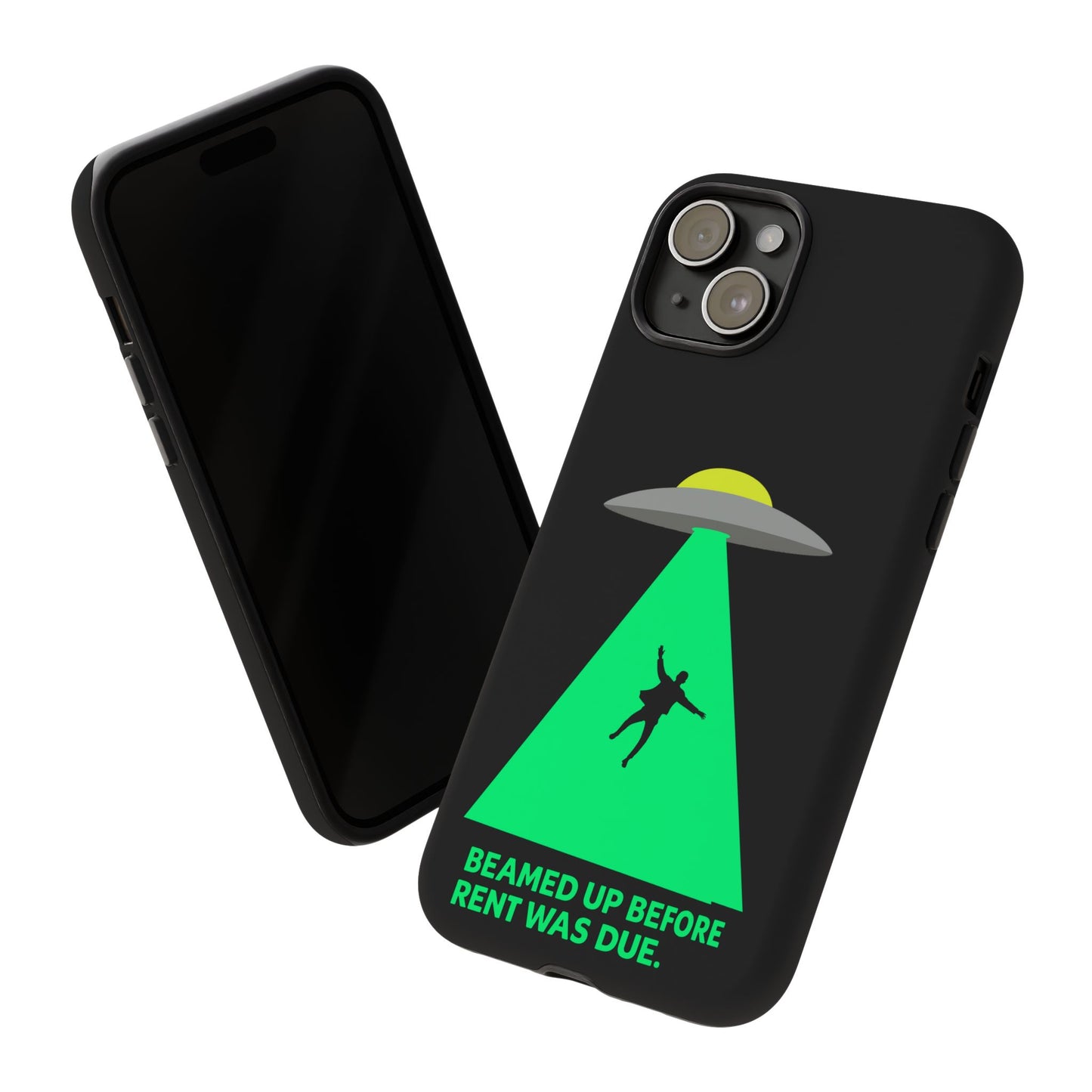 Phone Case — 'Beamed Up Before Rent Was Due' Alien Abduction Design