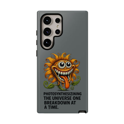 Funny Monster Sunflower Phone Case — "Photosynthesizing the Universe One Breakdown at a Time"