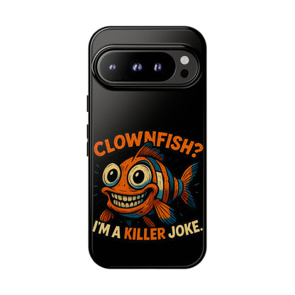 Phone Case — “Clownfish? I’m a Killer Joke.” Funny Creepy Fish Graphic